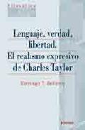 Lenguaje, verdad, libertad, el realismo expresivo de Charles Taylor