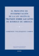 El principio de interpretaci�n de la ley seg�n el Tratado sobre las Leyes de Rodrigo de Arriaga