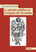 La opini�n p�blica en la Espa�a de Cervantes