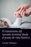 El tratamiento del neonato terminal desde el punto de vista bio�tico