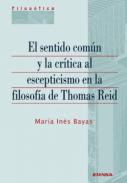 El sentido com�n y la cr�tica al escepticismo en la filosof�a de Thomas Reid