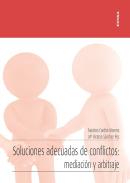 Soluciones adecuadas de conflictos: mediaci�n y arbitraje