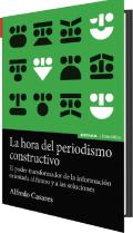 La hora del periodismo constructivo