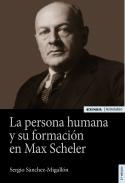 La persona humana y su formaci�n en Max Scheler