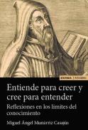Entiende para creer y cree para entender