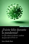 �Fuiste feliz durante la pandemia?