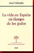 La vida en Espa�a en tiempo de los godos