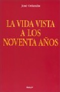 La vida vista a los noventa a�os