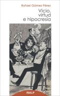 Vicio, virtud e hipocres�a