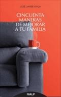 Cincuenta maneras de mejorar a tu familia
