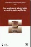 Las paradojas de la integraci�n en Am�rica Latina y el Caribe