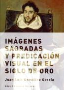 Im�genes sagradas y predicaci�n visual en el Siglo de Oro