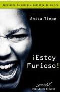 �Estoy furioso!