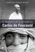 El evangelio de la amistad en Carlos de Foucauld 