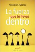 La fuerza que t� llevas dentro