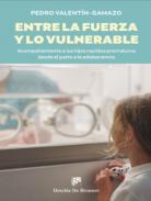 Entre la fuerza y lo vulnerable