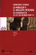 Estudios sobre la nobleza y el r�gimen se�orial en Andaluc�a