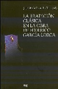 La tradici�n cl�sica en la obra de Federico Garcia Lorca