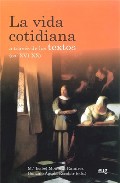 La vida cotidiana a trav�s de los textos (ss. XVI-XX)