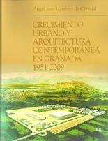 Crecimiento urbano y arquitectura contempor�nea en Granada, 1951-2009