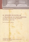 El se�or�o de Hu�scar a trav�s de sus documentos