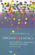 Dibujando la m�sica en el Festival de M�sica Espa�ola de C�diz (ediciones VI y VII)