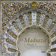 La Madraza de Yusuf I y la ciudad de Granada