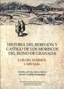 Historia del rebeli�n y castigo de los moriscos del Reino de Granada