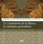 La carpinter�a de lo blanco en ejemplos granadinos