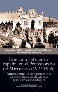 La acci�n del ej�rcito espa�ol en el Protectorado de Marruecos (1927-1956)