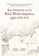 Las fronteras en la Edad Media hisp�nica, siglos XIII-XVI