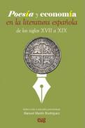 Poes�a y econom�a en la literatura espa�ola de los siglos XVII a XIX