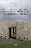 Estructuras, dispositivos y estrategias defensivas de las sociedades humanas