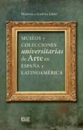 Museos y colecciones universitarias de arte en Espa�a y Latinoam�rica