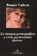 La imagen pornogr�fica y otras perspectivas �pticas