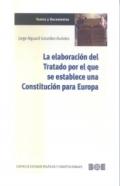 La elaboraci�n del Tratado por el que se establece una Constituci�n para Europa, 2001-2004