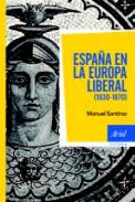 Espa�a en la Europa liberal (1830-1870)