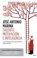 Talento, motivaci�n e inteligencia. Las claves para una educaci�n eficaz