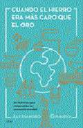 Cuando el hierro era m�s caro que el oro