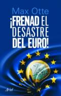 �Frenad el desastre del euro!