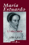 Mar�a Estuardo, la reina m�rtir