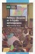 Pol�tica y educaci�n en la Espa�a contempor�nea