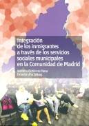 Integraci�n de los inmigrantes a trav�s de los servicios sociales municipales en la Comunidad de Madrid