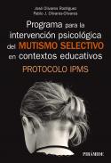 Programa para la intervenci�n psicol�gica del mutismo selectivo en contextos educativos