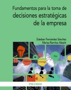 Fundamentos para la toma de decisiones estrat�gicas de la empresa