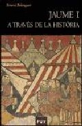 Jaume I a trav�s de la historia