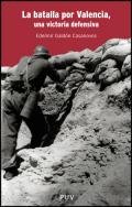 La batalla por Valencia, una victoria defensiva