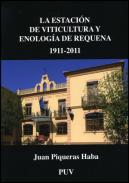 La estaci�n de viticultura y enolog�a de Requena, 1911-2011