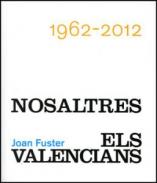 Joan Fuster, Nosaltres els valencians, 1962-2012