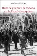 Ritos de guerra y de victoria en la Espa�a franquista